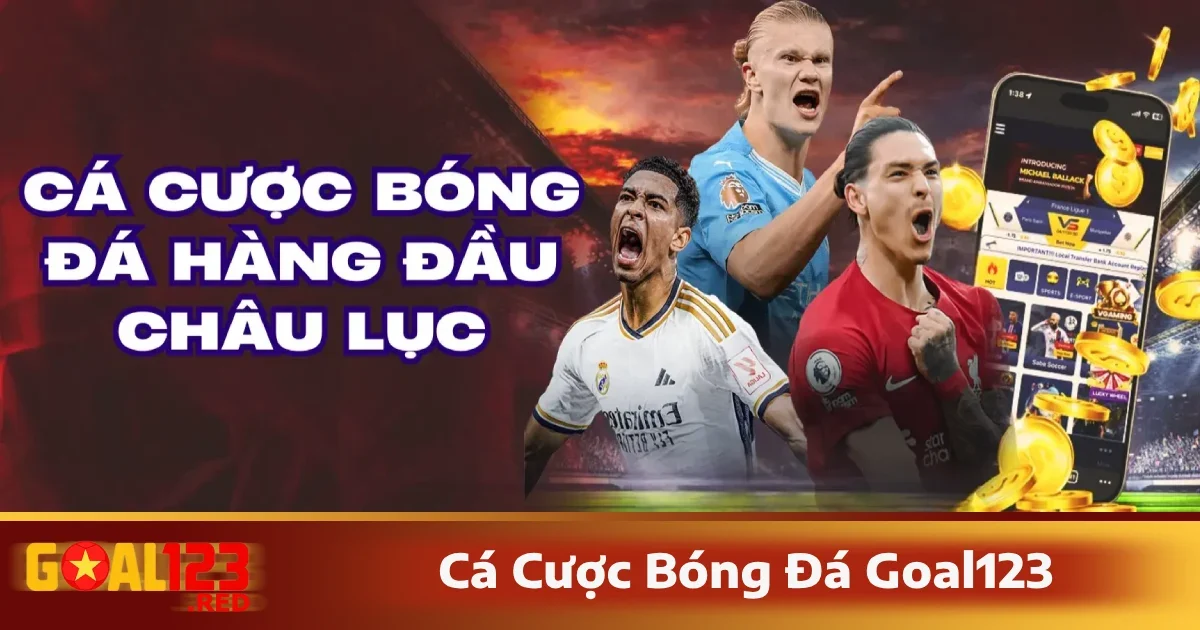 Cá Cược Bóng Đá Goal123 1 Khi tham gia cá cược bóng đá Goal123, người chơi không chỉ được trải nghiệm các trận đấu đỉnh cao trong nước mà còn tiếp cận hàng loạt các giải đấu quốc tế danh tiếng