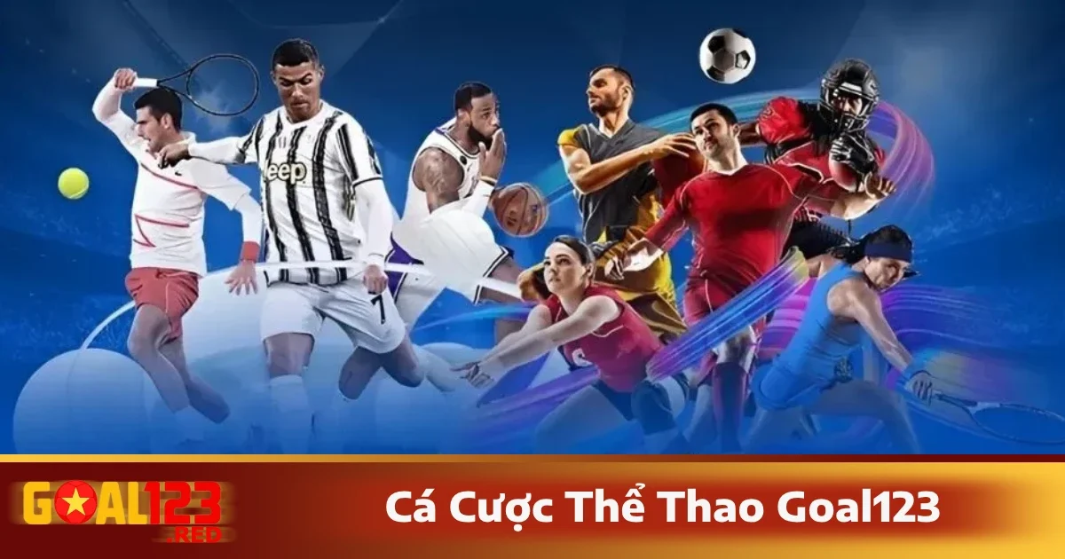 Cá Cược Thể Thao Goal123 1 Cá cược thể thao Goal123 với các môn thể thao truyền thống đang có
