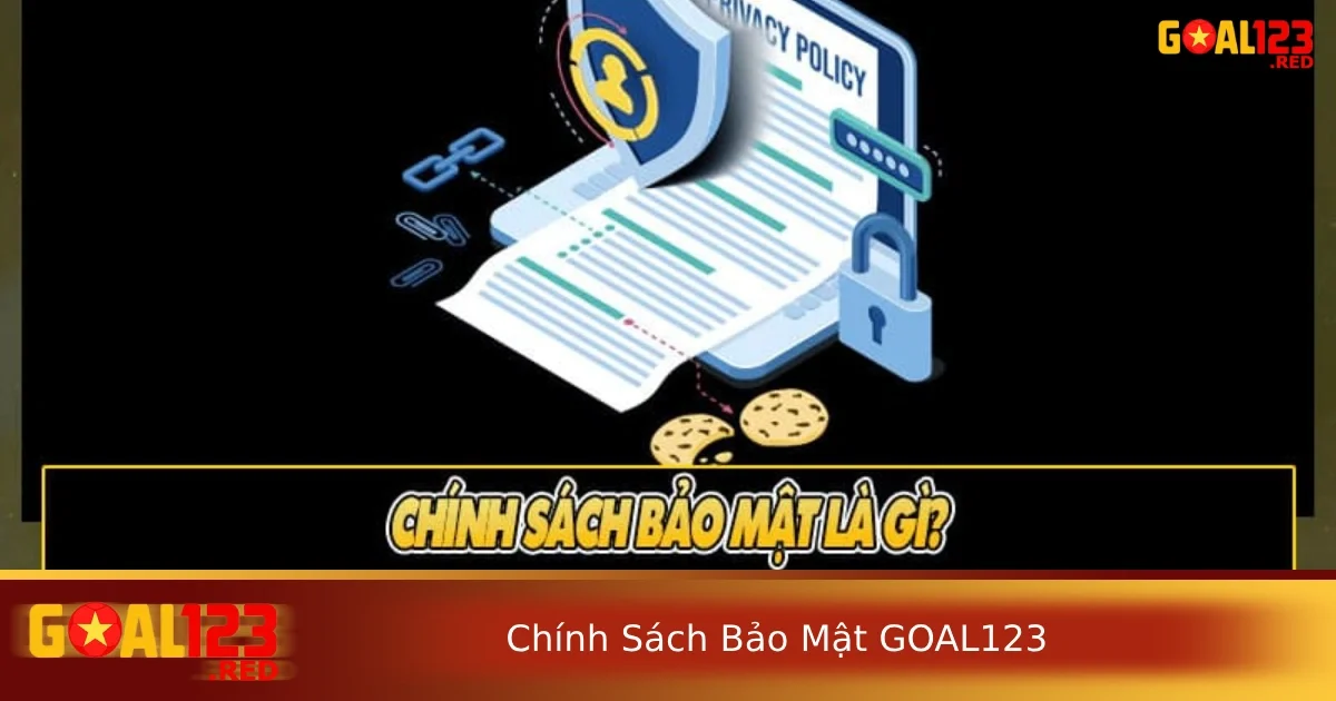 Chính sách bảo mật Goal123 1 Những dữ liệu được thu nhập trong chính sách bảo mật Goal123