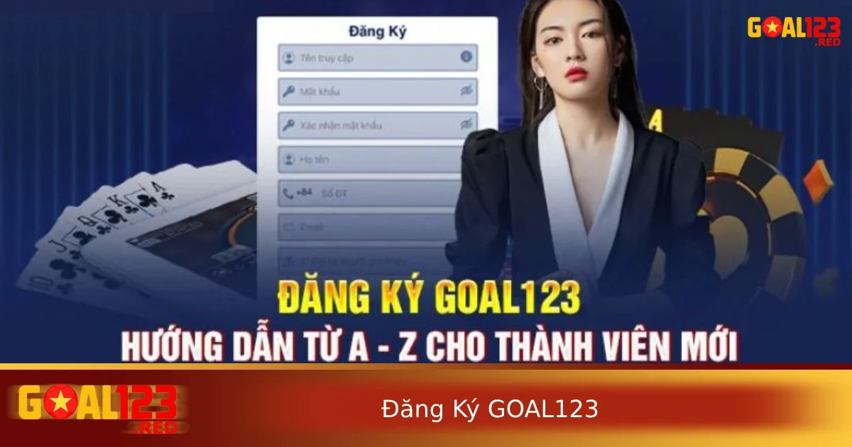 Đăng Ký GOAL123 – Tạo Tài Khoản Cực Nhanh Chỉ Với Vài Thao Tác 1 Chi tiết các bước từ A-Z về đăng ký Goal123