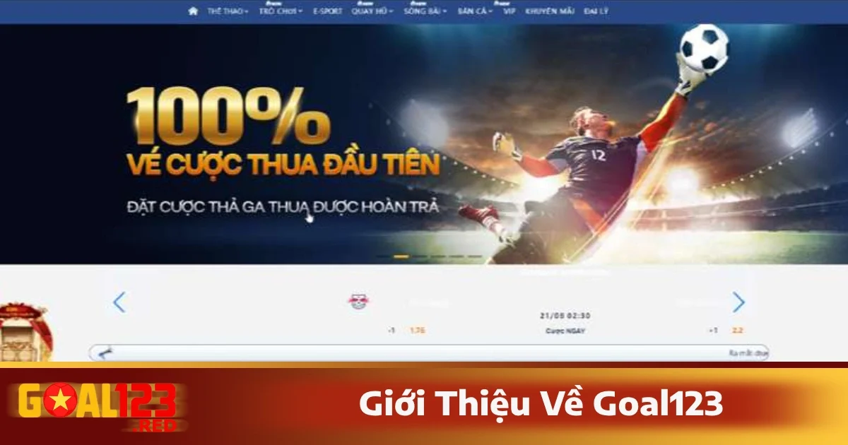 Giới Thiệu Về Goal123 3 Các dịch vụ cá cược Goal123 đang cung cấp hiện tại