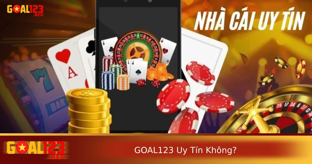 GOAL123 Uy Tín Không? Kiểm Chứng Thực Tế Từ Cộng Đồng Cá Cược 3 Những giải đáp về việc Goal123 có uy tín không?