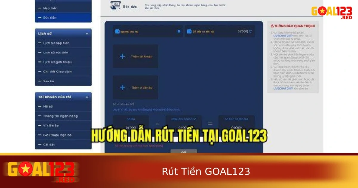 Rút Tiền GOAL123 – Nhận Thưởng Nhanh, Bảo Mật Tuyệt Đối 2 Muốn rút tiền phải là tài khoản chính chủ